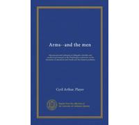 Arms--and the men: intimate personal glimpses of delegates, attachés, and unofficial personages at the Washington conference on the limitation of armament and Pacific and Far Eastern problems