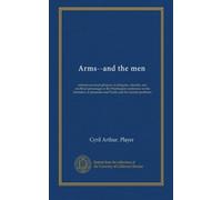 Arms--and the men: intimate personal glimpses of delegates, attachés, and unofficial personages at the Washington conference on the limitation of armament and Pacific and Far Eastern problems