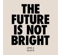 Arms & Hearts The Future Is Not Bright (Vinyl) (Importación USA)