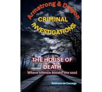 ARMSTRONG & DALYON CRIMINAL INVESTIGATION: THE HOME OF DEATH (ARMSTRONG & FALYON - CRIMINAL INVESTIGATIONS - ENGLISH EDITION)
