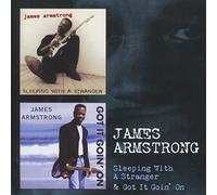 James Armstrong - Sleeping With A Stranger & Got It Goin' On