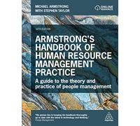 Armstrong's Handbook of Human Resource Management Practice: A Guide to the Theory and Practice of People Management