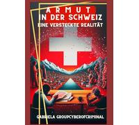 "Armut in der Schweiz: Eine versteckte Realität" Jugendliche & Sozialempfänger - IV Bezieher & Rentner: Die unsichtbaren Herausforderungen und ihre Auswirkungen auf das tägliche Leben