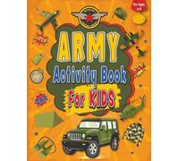 Army Activity Book For Kids: Military Mazes, Word Searches, Colouring, Dot to Dot, and Soldier Themed Puzzles for Children Ages 4-8