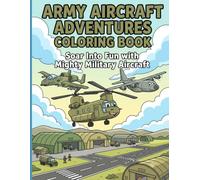 Army Aircraft Coloring Book: Military Aircraft Coloring Book for Kids & Adults: A Fun Aircraft Coloring Book Featuring Army Helicopters, Fighter ... Planes, and Military Aviation Designs