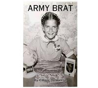Army Brat: A Memoir of Growing Up in a Military Family