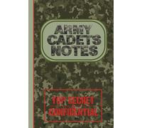 Army Cadets Notes: Top Secret & Confidential. 104 Color Interior Pages. Illustrations. Useful and Makes a Great Addition. Hardback.