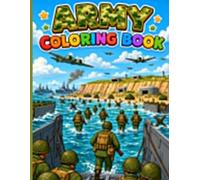 Army Coloring book: Exciting Military Vehicles, Brave Soldiers, Helicopters, Tanks, Aircraft, and Action-Packed Adventures for Kids Ages 4-8