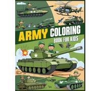 Army Coloring Book for Kids Ages 8-12: 50 Exciting Illustrations of Soldiers, Tanks, Jets, and More