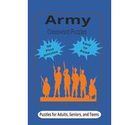 Army Crossword Puzzles: Crossword Puzzles with Easy to Read Print about army life, army battles, army procedures and More | 6x9 inches 120 pages | 50 ... for Gifts, Vacations, Holidays and Relaxation