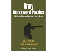 Army Crossword Puzzles: Military Themed Puzzles for Adults | 60 Puzzles Over 1000 Words | Fun Brain Games for Military Enthusiasts | Great Gift for ... Enthusiasts!!! (Military Puzzle Series)