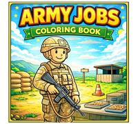 Army Jobs Coloring Book: Real Army Careers at Work - A Coloring Book for Kids