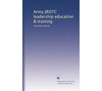Army JROTC leadership education & training: instructor manual (Volume 6)