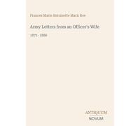 Army Letters from an Officer's Wife: 1871-1888