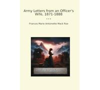 Army Letters from an Officer's Wife, 1871-1888 (Classic Books)