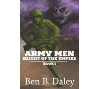 Army Men: Blight of the Empire: Book 1 (The Army Men Wars)