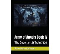 Army of Angels Book IV: The Covenant & Train 7676