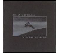 Army of the 23 Monkeys - Further Down the Rabbit Hole