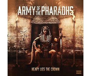 ARMY OF THE PHARAOHS - HEAVY LIES THE CROWN