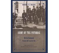 Army of the Potomac: Birth of Command, November 1860 - September 1861