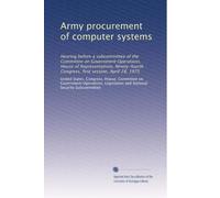 Army procurement of computer systems: Hearing before a subcommittee of the Committee on Government Operations, House of Representatives, Ninety-fourth Congress, first session, April 28, 1975