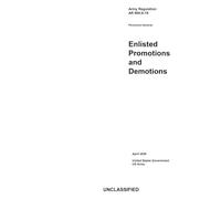 Army Regulation AR 600-8-19 Personnel-General: Enlisted Promotions and Demotions April 2026