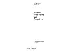 Army Regulation AR 600-8-19 Personnel-General: Enlisted Promotions and Demotions April 2026