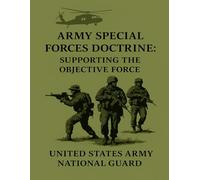 Army Special Forces Doctrine: Supporting The Objective Force