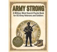 Army Strong: A Military Word Search Puzzle Book for US Army Veterans and Soldiers: 75 Word Search Puzzles Celebrating US Army Ranks, Battles, ... Soldiers (Honoring Heroes Puzzle Series)