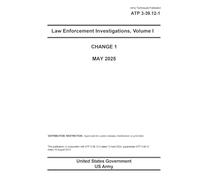Army Techniques Publication ATP 3-39.12-1 Law Enforcement Investigations, Volume I Change 1 May 2025