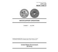 Army Techniques Publication ATP 4-44 MCRP 3-40D.14 Water Support Operations Change 1 July 2026