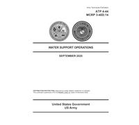 Army Techniques Publication ATP 4-44 MCRP 3-40D.14 Water Support Operations September 2025