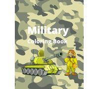 Army Trucks and Soldiers Coloring Book for Kids: Fun Military Vehicles and Activity Pages for Boys Ages 4-8 (Little Heroes Coloring Series)