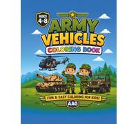 Army Vehicles Coloring Book for Kids Ages 4-8: Clean, Bold, Fun & Easy Military Machines to Color (Army,Navy,Air Force Coloring Book)