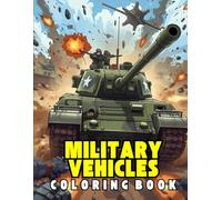 ARMY VEHICLES COLORING BOOK: March into adventure with the Combat Vehicles Coloring Book