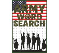 Army Word Search: 50+ Military-Themed Word Search Puzzles | Fun & Challenging Brain Games for Veterans, Soldiers, History Buffs & Puzzle Lovers | 6x9 Easy-Read Format