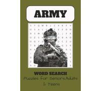 Army Word Search: 50+ Puzzles Featuring Army,Soldiers and Patriotism | Easy to Read | 6*9 Inches, 110 pages of Puzzles and Solutions | for War Veterans and Military Enthusiasts