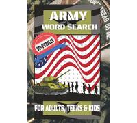 Army Word Search: 50+ Puzzles for Adults, Teens & Kids| 6X9 inches, 110 Pages | 50+Puzzles | Solution Included...Gift for Vacations, Holidays and Relaxation