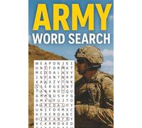 Army Word Search: 50+ Word Search Puzzles for Teens and Adults - Fun and Challenging Brain Games About Soldiers, Ranks, Battles, Military History & More | With Solutions