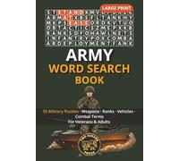 Army Word Search Book: 55 Large Print Military Puzzles - Weapons, Ranks, Vehicles & Combat Terms | Gift for Veterans & Adults