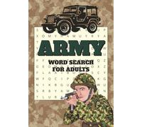 Army Word Search Book: Challenging and Relaxing Military-Themed Puzzles For Adults