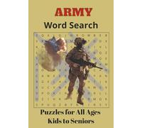 Army Word Search Book: Puzzles for all ages | kids to seniors | 500+ words | 50+ puzzles | Military-Themed | Leisure time activity | Best gift to kids birthdays