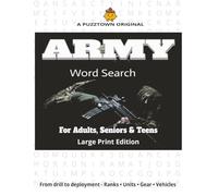 Army Word Search For Adults, Seniors & Teens Large Print Edition: Word Search for Military Buffs: Ranks, Units, Gear, Training, History & Traditions (PuzzTown Originals)