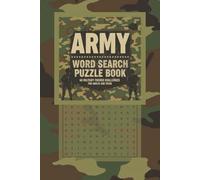 Army Word Search Puzzle Book: 60 Military-Themed Challenges for Adults and Teens: A Fun and Educational Brain Workout Featuring Soldiers, Ranks, Weapons, and War Zones