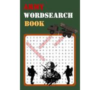 Army Wordsearch Book: 60 Military Puzzles with 600+ Words & Solutions - Perfect Brain Training for Veterans, Military Families & Puzzle Enthusiasts