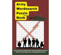 Army Wordsearch Puzzle Book: Army Word Search Puzzle Book for Adults: 600 Military-Themed Words Across 92 Pages of Fun, Challenging Brain Games |