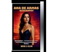Arna de Armas Biography: Unmasked - The Untold Journey of a Cuban Actress Shaping Hollywood and Rising to Global Stardom