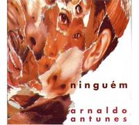 Arnaldo Antunes - Ninguem