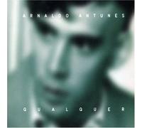Arnaldo Antunes - Qualquer (Bra)
