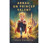 Arnau, un príncipe valiente: Un cuento sobre el bulling , y la verdadera valentía (Atmandance)